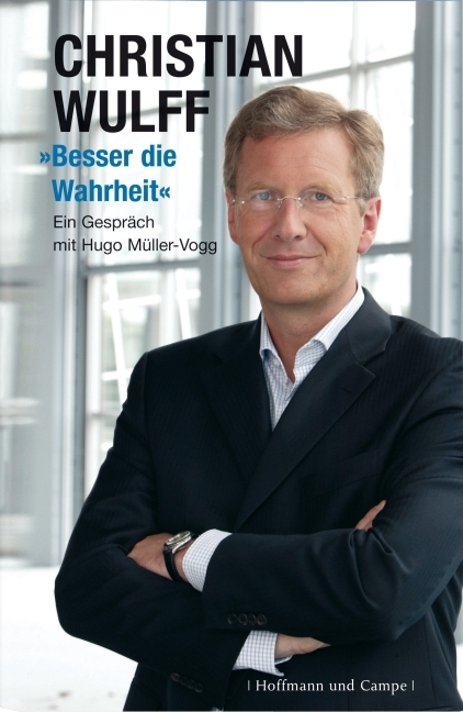 Cover: 9783455500462 | Besser die Wahrheit | Christian Wulff (u. a.) | Buch | 224 S. | 2007