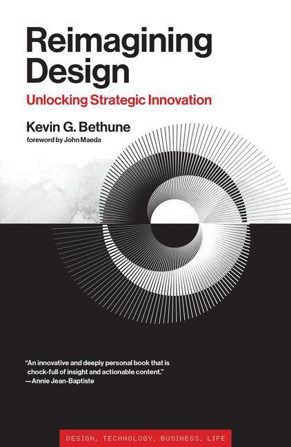 Cover: 9780262046503 | Reimagining Design | Unlocking Strategic Innovation | Kevin G. Bethune