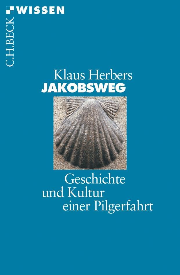 Cover: 9783406535949 | Jakobsweg | Geschichte und Kultur einer Pilgerfahrt | Klaus Herbers