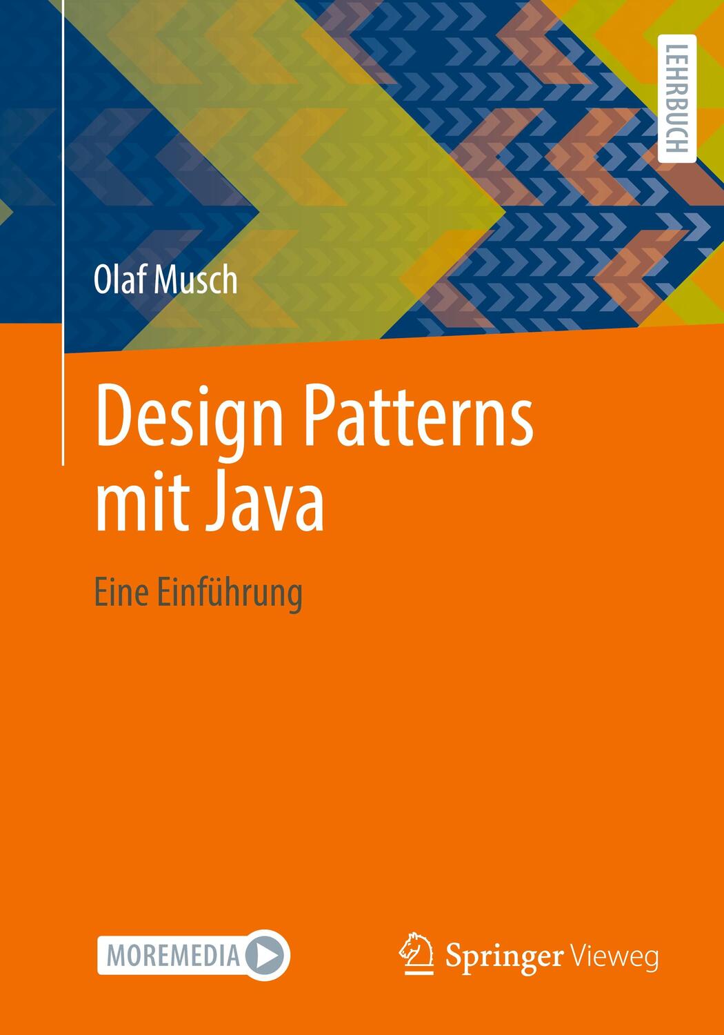 Cover: 9783658354916 | Design Patterns mit Java | Eine Einführung | Olaf Musch | Taschenbuch