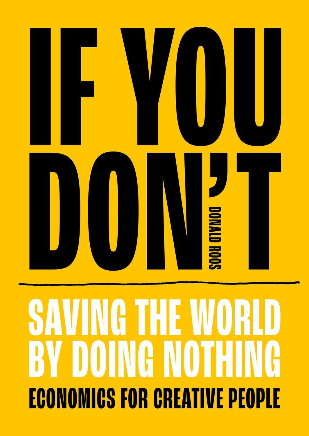 Cover: 9789063697006 | If You Don't | Saving the world by doing nothing | Donald Roos | Buch