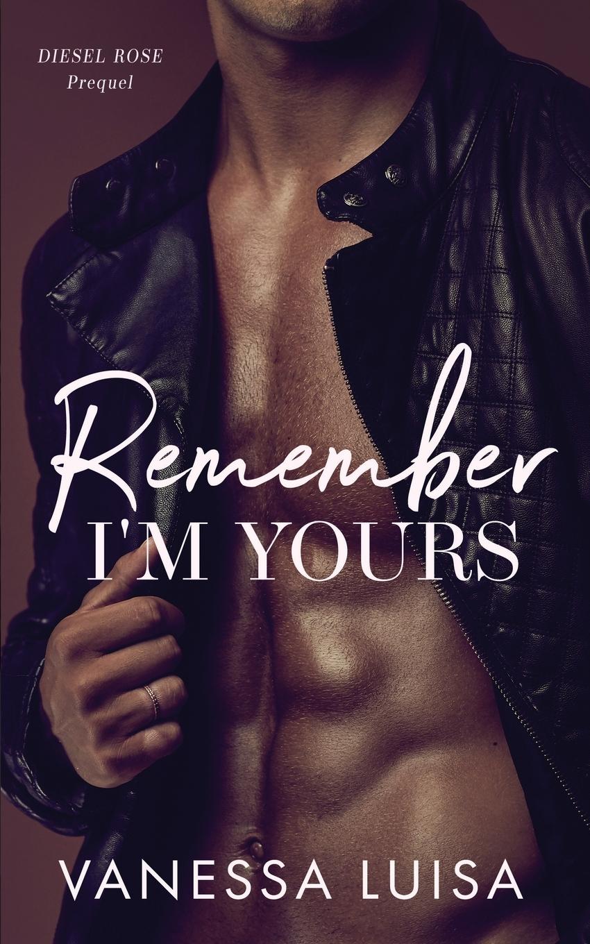 Cover: 9780645053548 | Remember I'm Yours | A Prequel to Diesel Rose | Vanessa Luisa | Buch