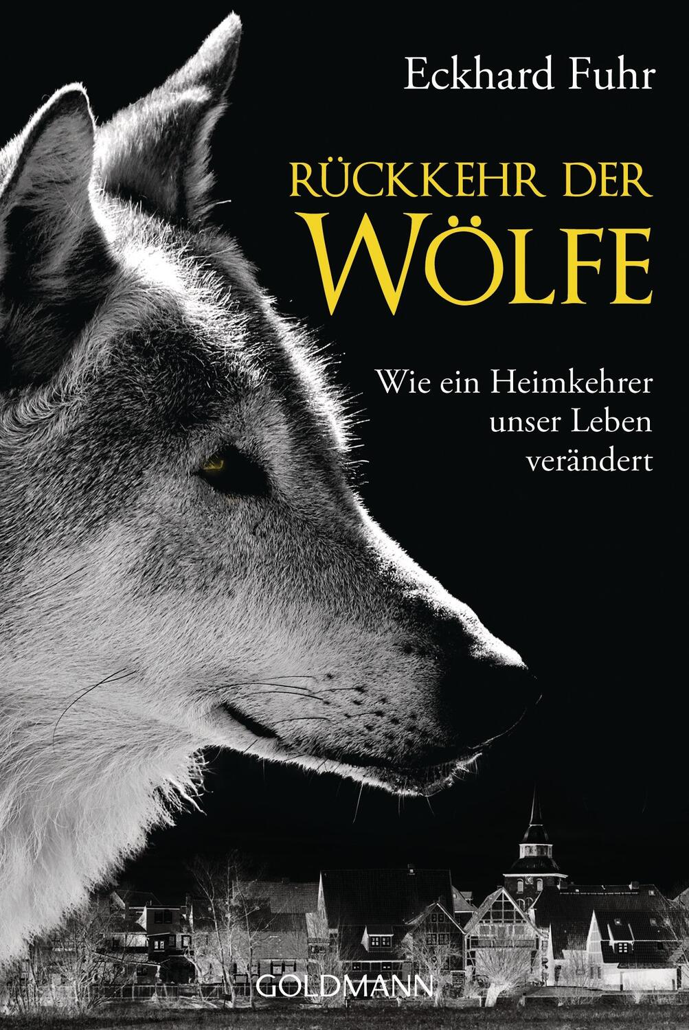 Cover: 9783442158980 | Rückkehr der Wölfe | Wie ein Heimkehrer unser Leben verändert | Fuhr