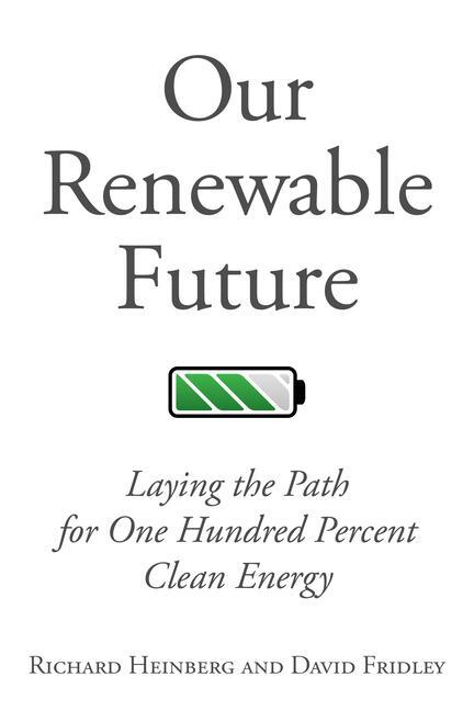 Cover: 9781610917797 | Our Renewable Future | Laying the Path for 100% Clean Energy | Buch