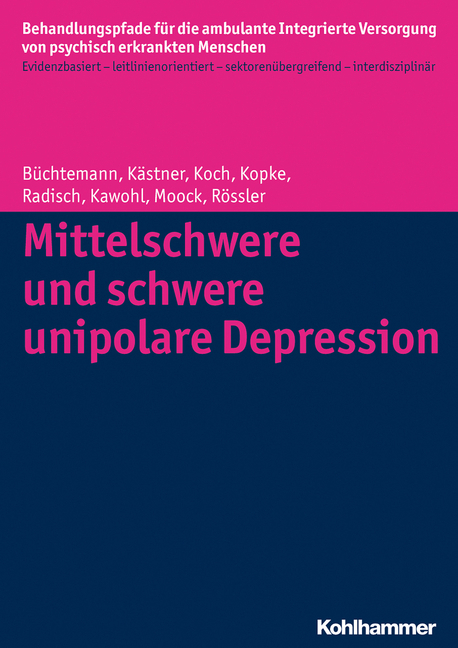 Cover: 9783170248465 | Mittelschwere und schwere unipolare Depression | Wulf Rössler (u. a.)