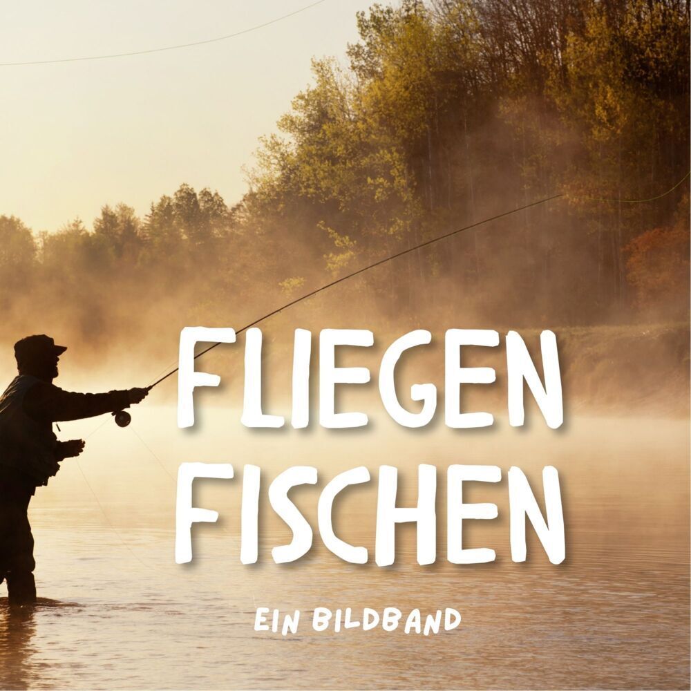 Cover: 9783750505261 | Fliegenfischen | Ein Bildband | Tim Fröhlich | Taschenbuch | 42 S.