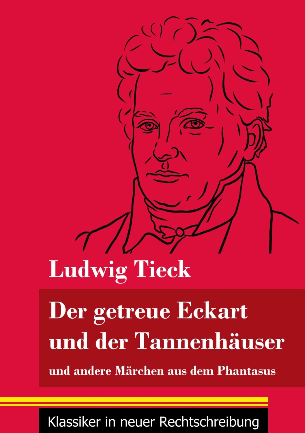 Cover: 9783847848431 | Der getreue Eckart und der Tannenhäuser | Ludwig Tieck | Taschenbuch