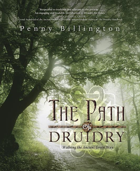 Cover: 9780738723464 | The Path of Druidry: Walking the Ancient Green Way | Penny Billington