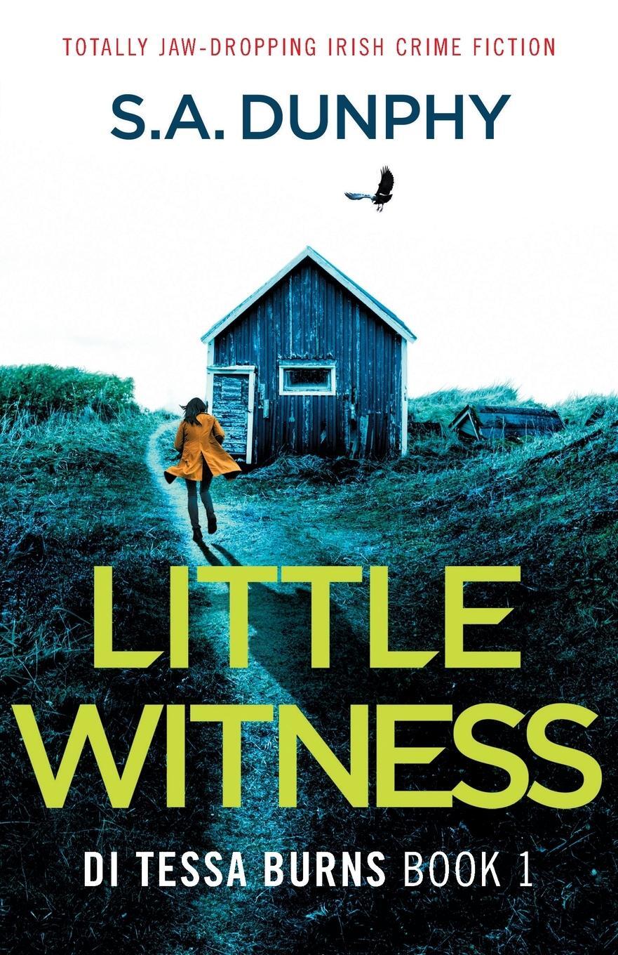 Cover: 9781803147215 | Little Witness | Totally jaw-dropping Irish crime fiction | Dunphy