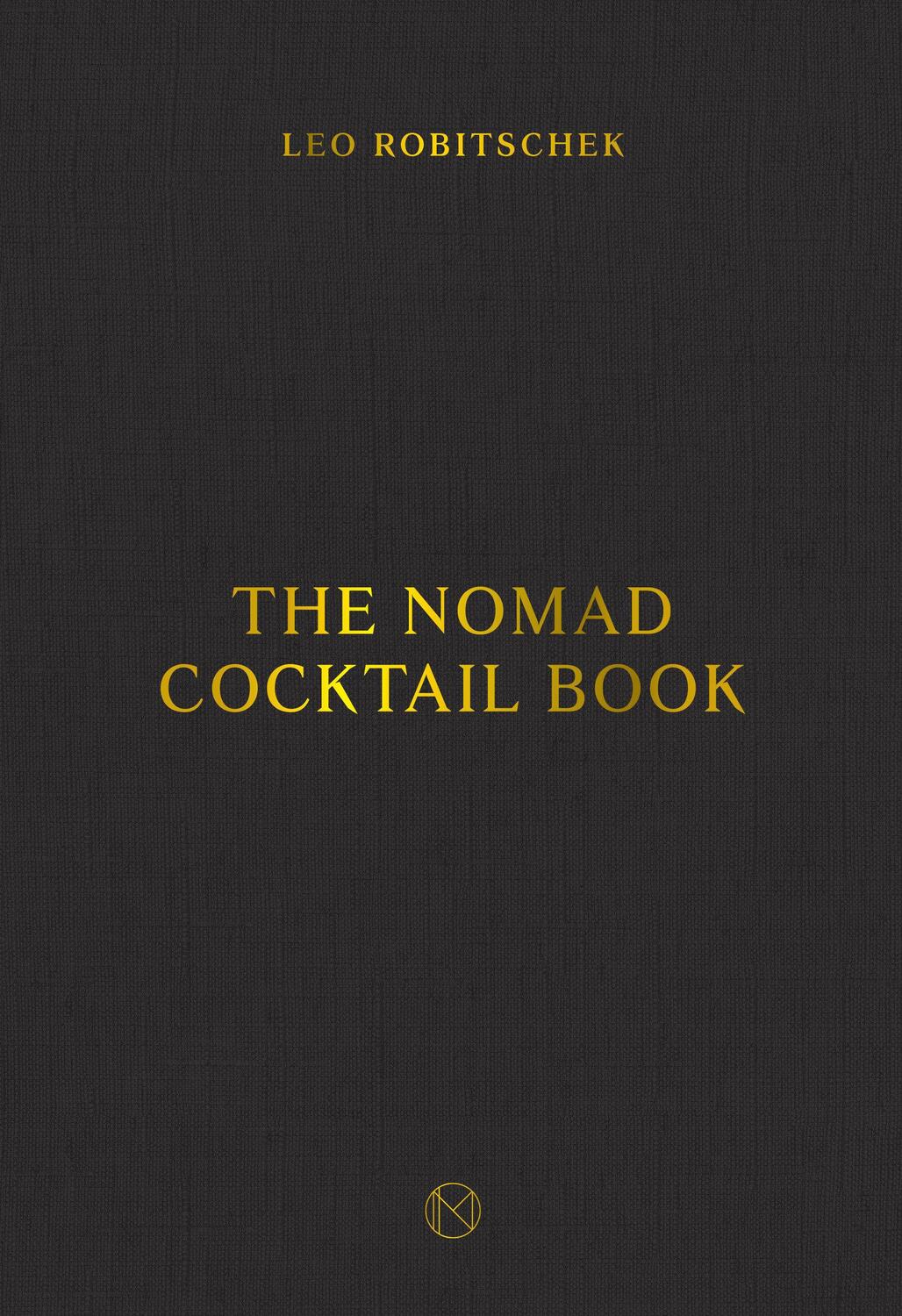 Cover: 9780399582691 | The Nomad Cocktail Book: [A Cocktail Recipe Book] | Leo Robitschek
