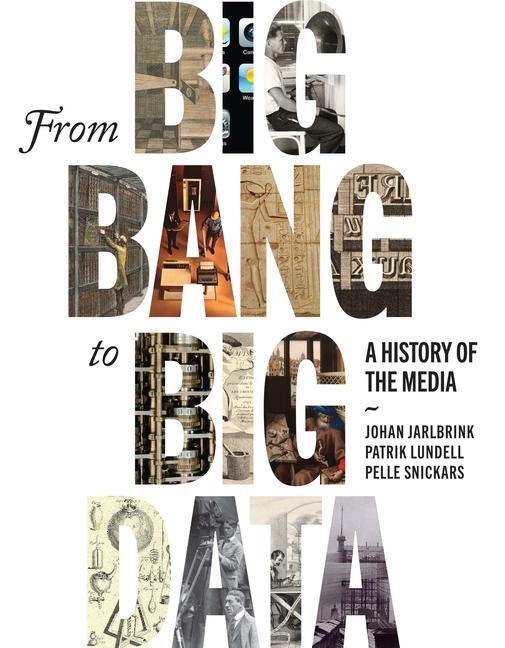 Cover: 9780228014263 | From Big Bang to Big Data | A History of the Media | Jarlbrink (u. a.)