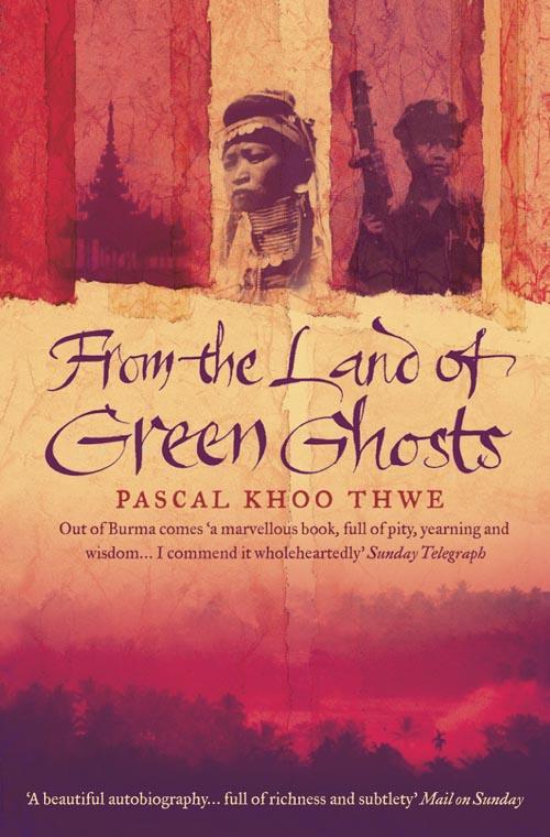 Cover: 9780007116829 | From The Land of Green Ghosts | A Burmese Odyssey | Pascal Khoo Thwe