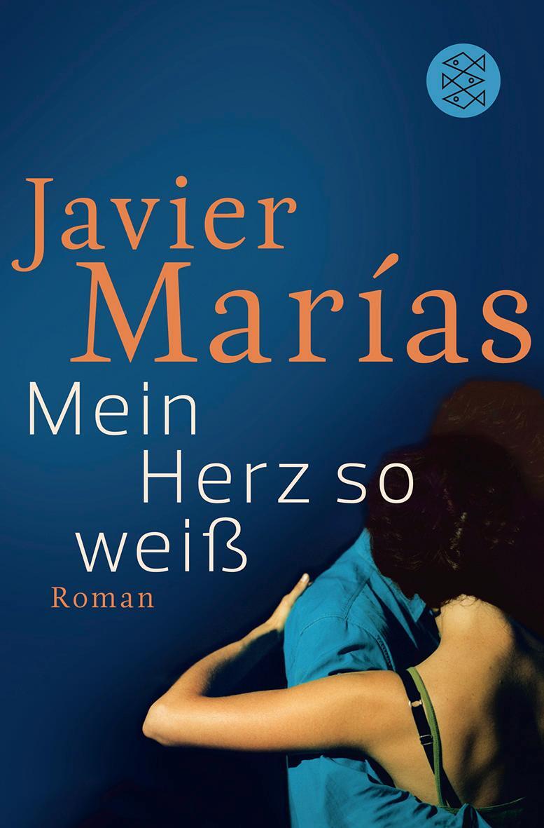 Cover: 9783596194599 | Mein Herz so weiß | Javier Marías | Taschenbuch | Deutsch | 2012