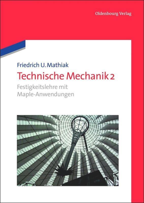 Cover: 9783486735703 | Festigkeitslehre mit Maple-Anwendungen | Friedrich U. Mathiak | Buch