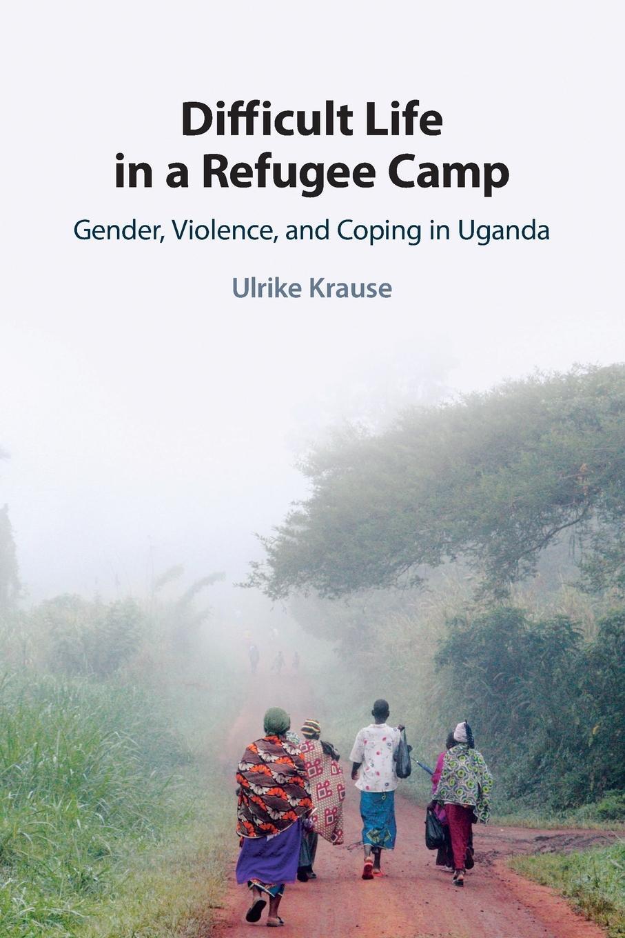Cover: 9781108821605 | Difficult Life in a Refugee Camp | Ulrike Krause | Taschenbuch | 2023