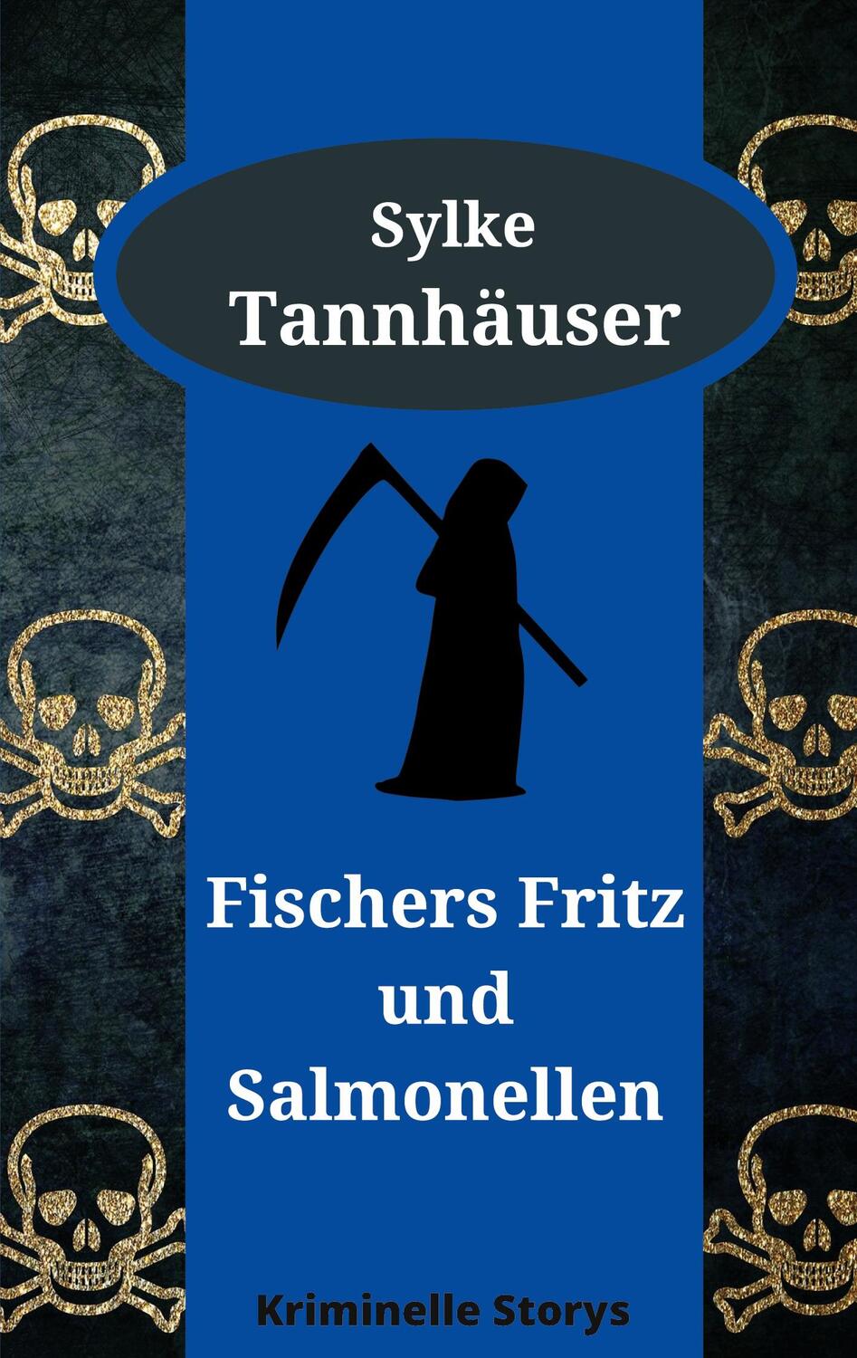 Cover: 9783756256990 | Fischers Fritz und Salmonellen | Kriminelle Storys | Sylke Tannhäuser