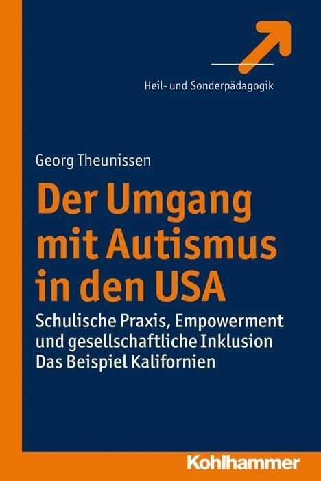 Cover: 9783170234666 | Der Umgang mit Autismus in den USA | Georg Theunissen | Taschenbuch