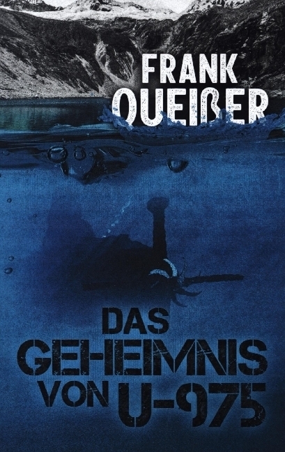 Cover: 9783982332321 | Das Geheimnis von U-975 | Frank Queißer | Taschenbuch | Paperback