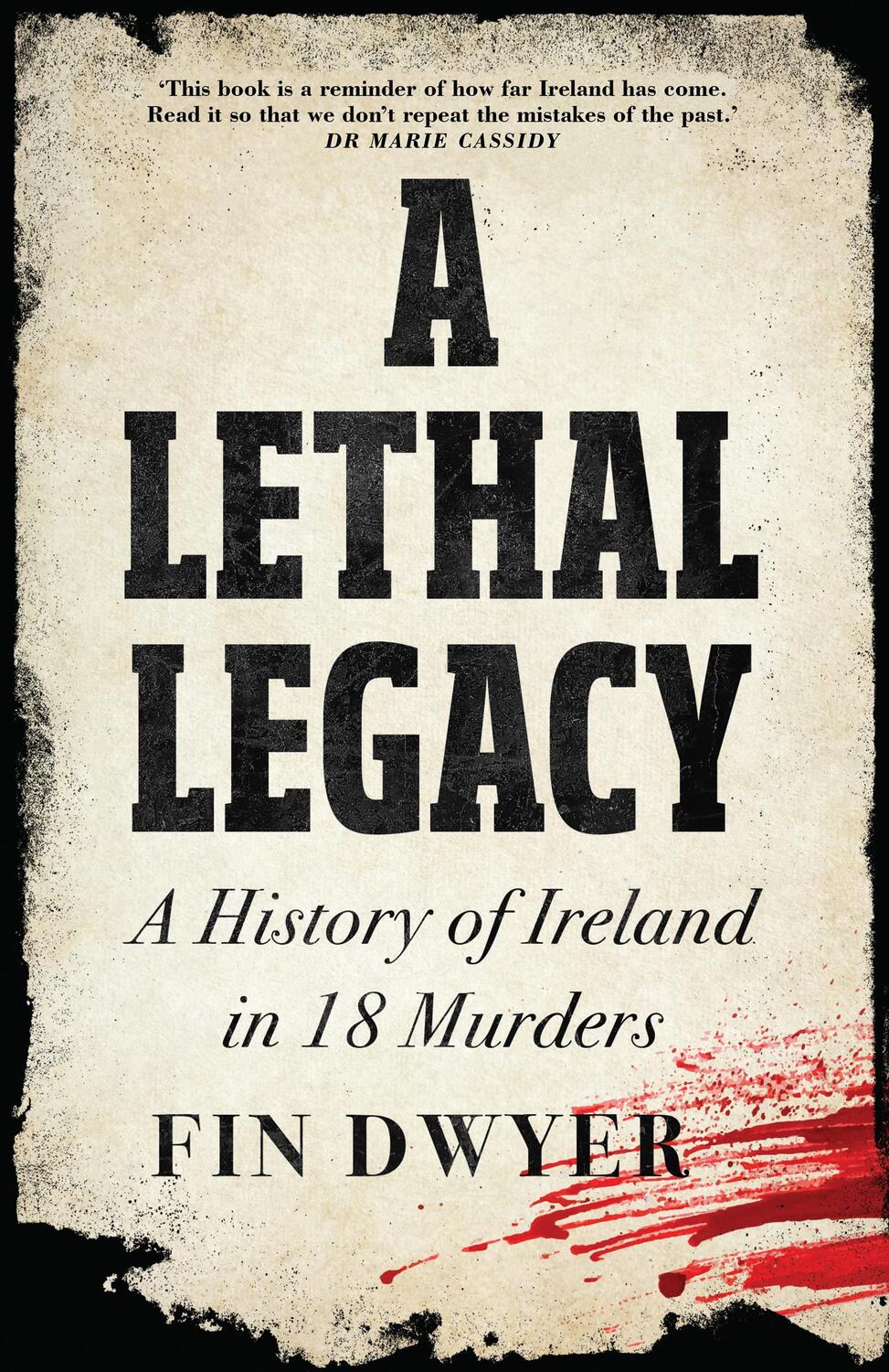 Cover: 9780008555993 | A Lethal Legacy | A History of Ireland in 18 Murders | Fin Dwyer