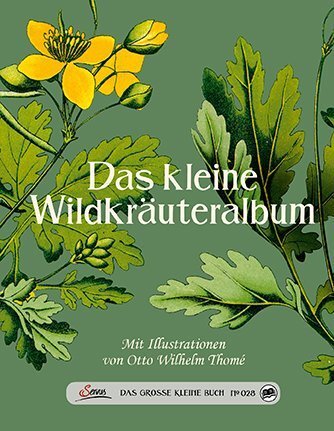 Cover: 9783710400544 | Das kleine Wildkräuteralbum | Otto W. Thome | Buch | 64 S. | Deutsch