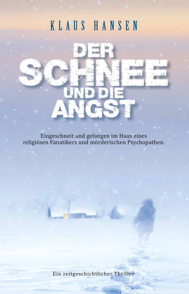 Cover: 9783981936483 | Der Schnee und die Angst | Klaus Hansen | Taschenbuch | 456 S. | 2023