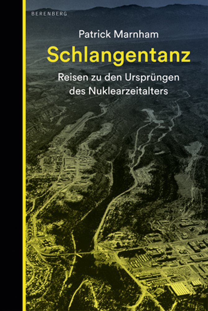 Cover: 9783937834832 | Schlangentanz | Reisen zu den Ursprüngen des Nuklearzeitalters | Buch