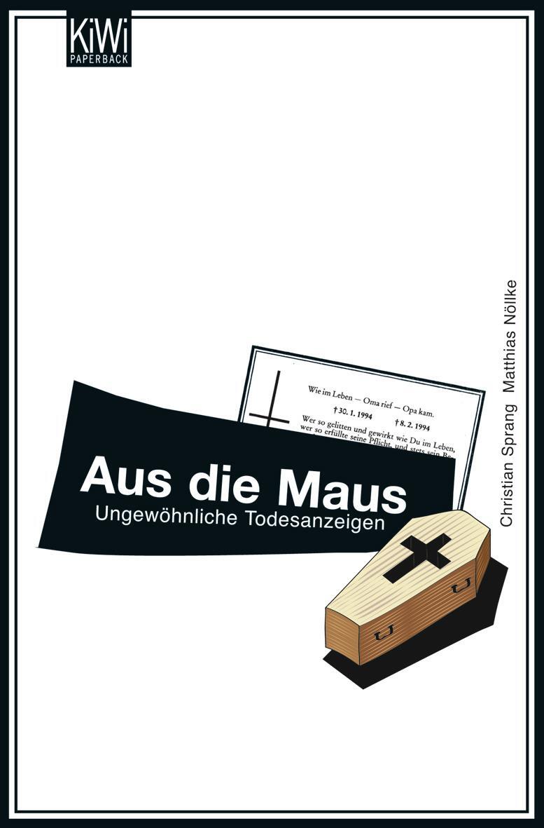 Cover: 9783462041576 | Aus die Maus | Ungewöhnliche Todesanzeigen | Matthias Nölke (u. a.)