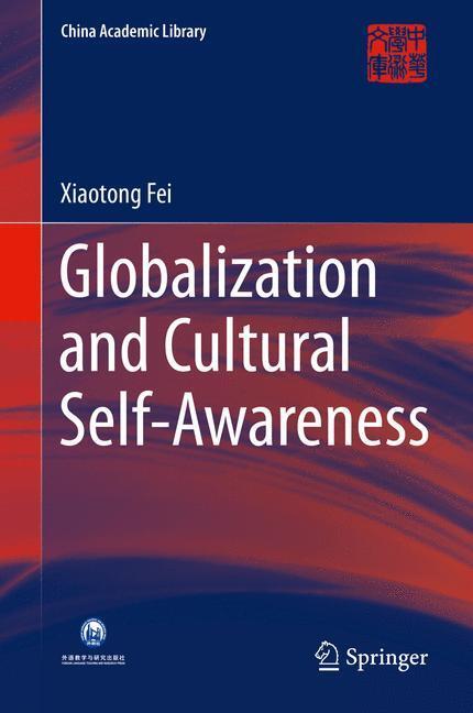 Cover: 9783662466476 | Globalization and Cultural Self-Awareness | Xiaotong Fei | Buch | xv