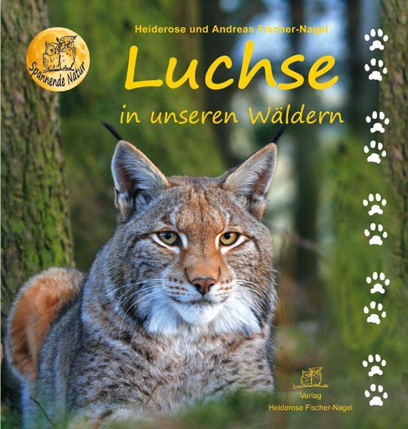 Cover: 9783930038299 | Luchse in unseren Wäldern | Heiderose Fischer-Nagel (u. a.) | Buch