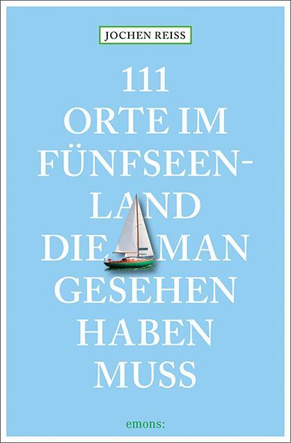 Cover: 9783740822477 | 111 Orte im Fünfseenland, die man gesehen haben muss | Reiseführer