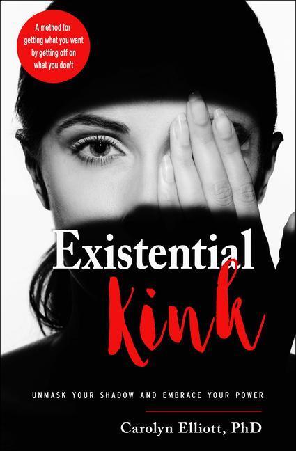 Cover: 9781578636471 | Existential Kink: Unmask Your Shadow and Embrace Your Power (a...