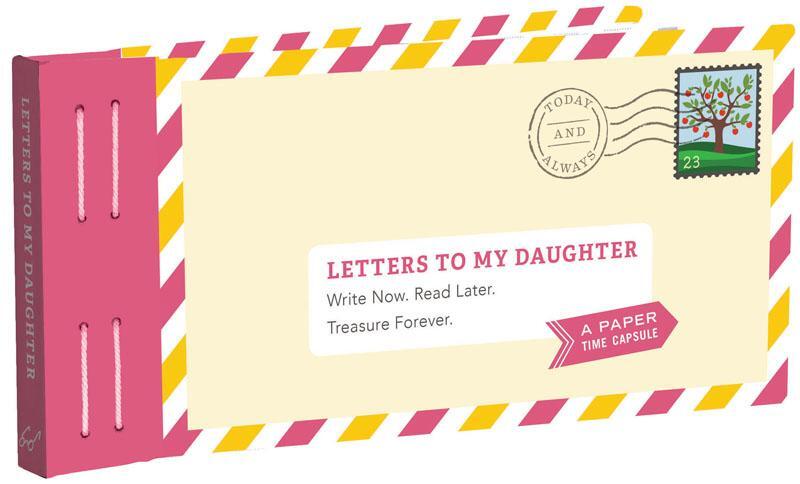 Cover: 9781452153827 | Letters to My Daughter: Write Now. Read Later. Treasure Forever....