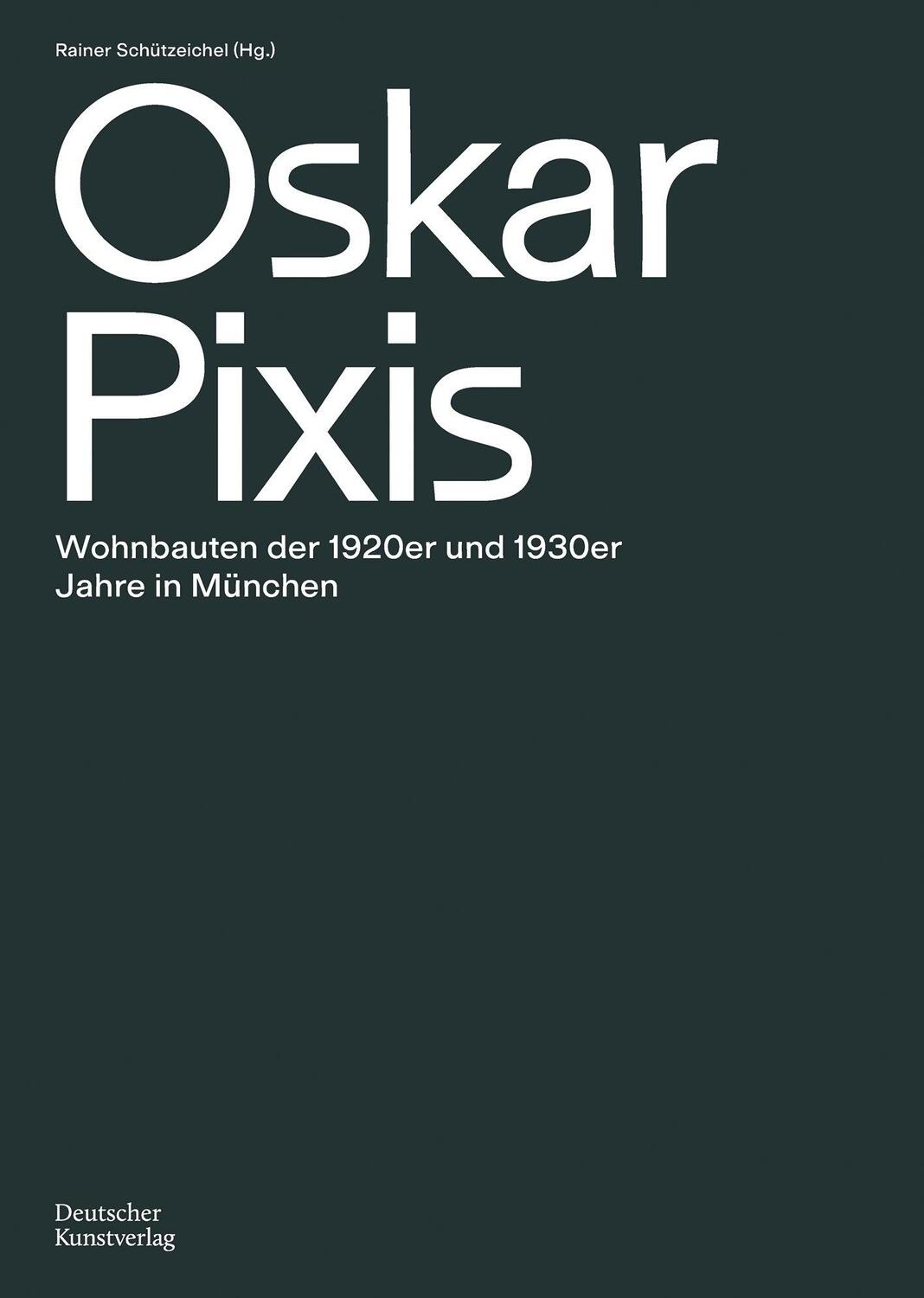 Cover: 9783422986152 | Oskar Pixis | Wohnbauten der 1920er und 1930er Jahre in München | Buch