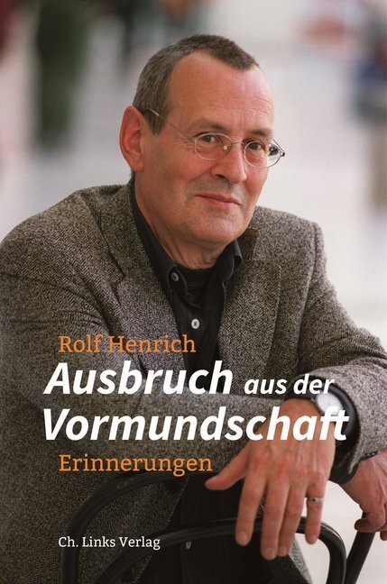 Cover: 9783962890353 | Ausbruch aus der Vormundschaft | Erinnerungen | Rolf Henrich | Buch