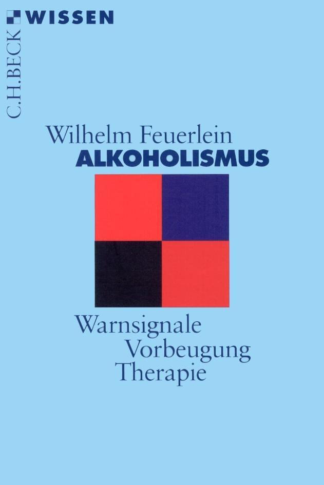 Cover: 9783406455339 | Alkoholismus | Warnsignale - Vorbeugung - Therapie | Wilhelm Feuerlein