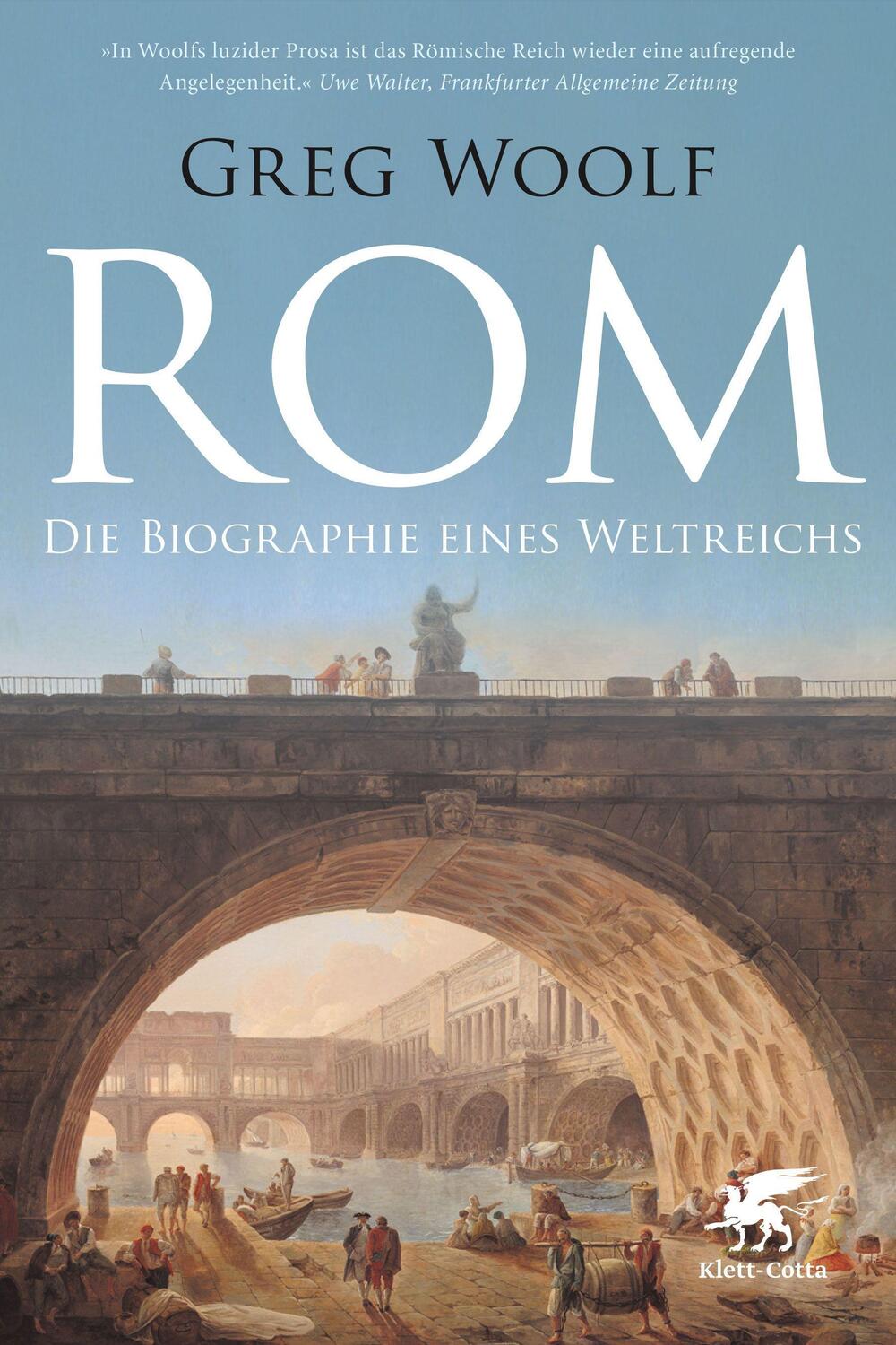 Cover: 9783608961942 | Rom | Die Biographie eines Weltreichs | Greg Woolf | Taschenbuch