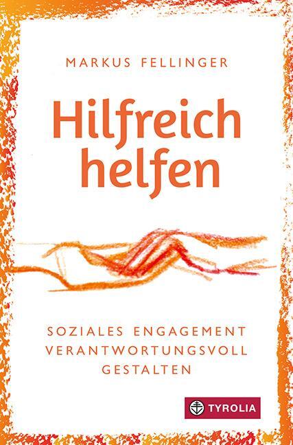 Cover: 9783702241018 | Hilfreich helfen | Markus Fellinger | Taschenbuch | Deutsch | 2023