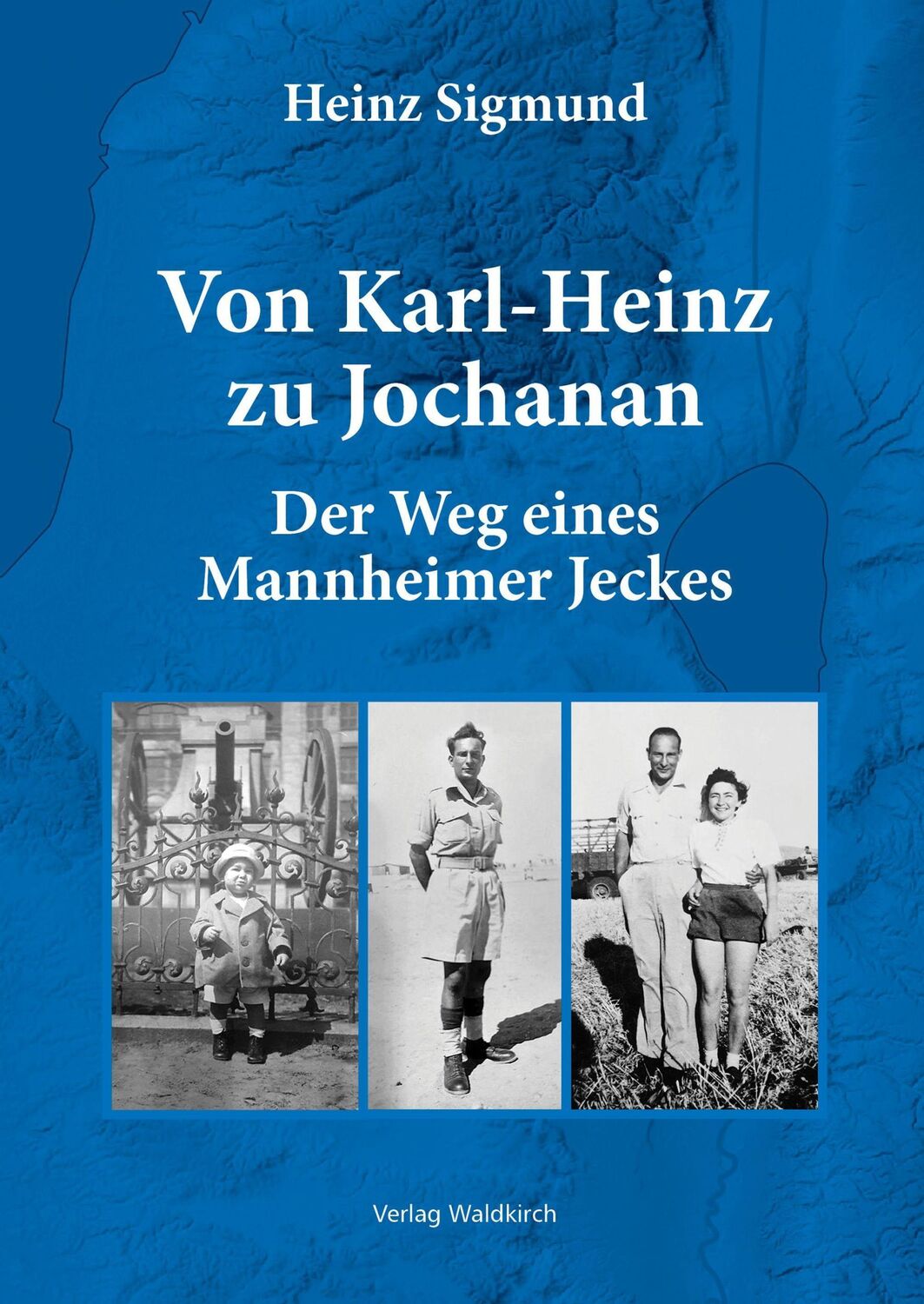 Cover: 9783864761942 | Von Karl-Heinz zu Jochanan | Der Weg eines Mannheimer Jeckes | Sigmund