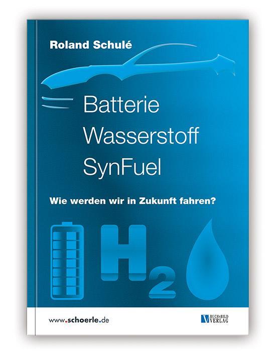 Cover: 9783926341464 | Batterie Wasserstoff SynFuel | Wie werden wir in Zukunft fahren?