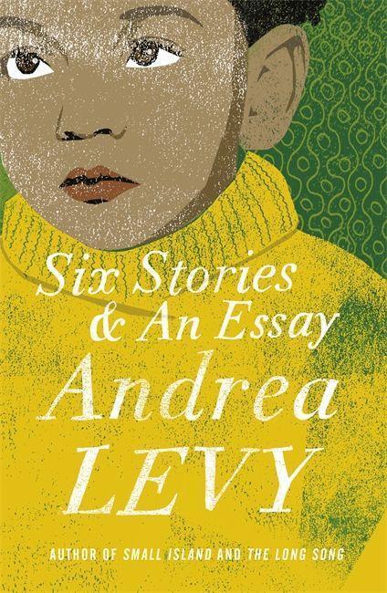 Cover: 9781472222695 | Six Stories and an Essay | Andrea Levy | Taschenbuch | Englisch | 2015