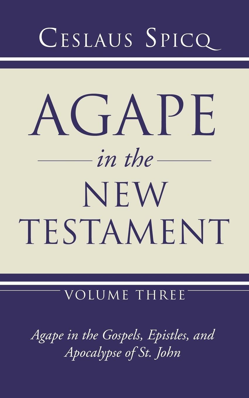 Cover: 9781597528580 | Agape in the New Testament, Volume 3 | Ceslaus Spicq | Taschenbuch