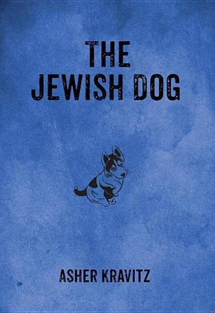 Cover: 9780983868538 | The Jewish Dog | Asher Kravitz | Buch | Englisch | 2015