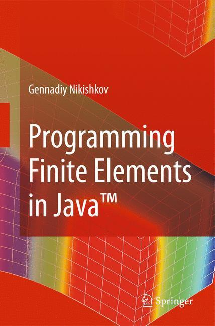Cover: 9781848829718 | Programming Finite Elements in Java¿ | Gennadiy P. Nikishkov | Buch
