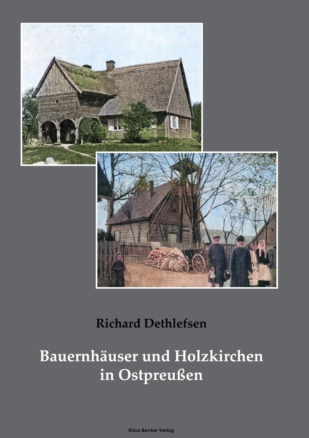 Cover: 9783883723754 | Bauernhäuser und Holzkirchen in Ostpreußen | Berlin 1911 | Dethlefsen