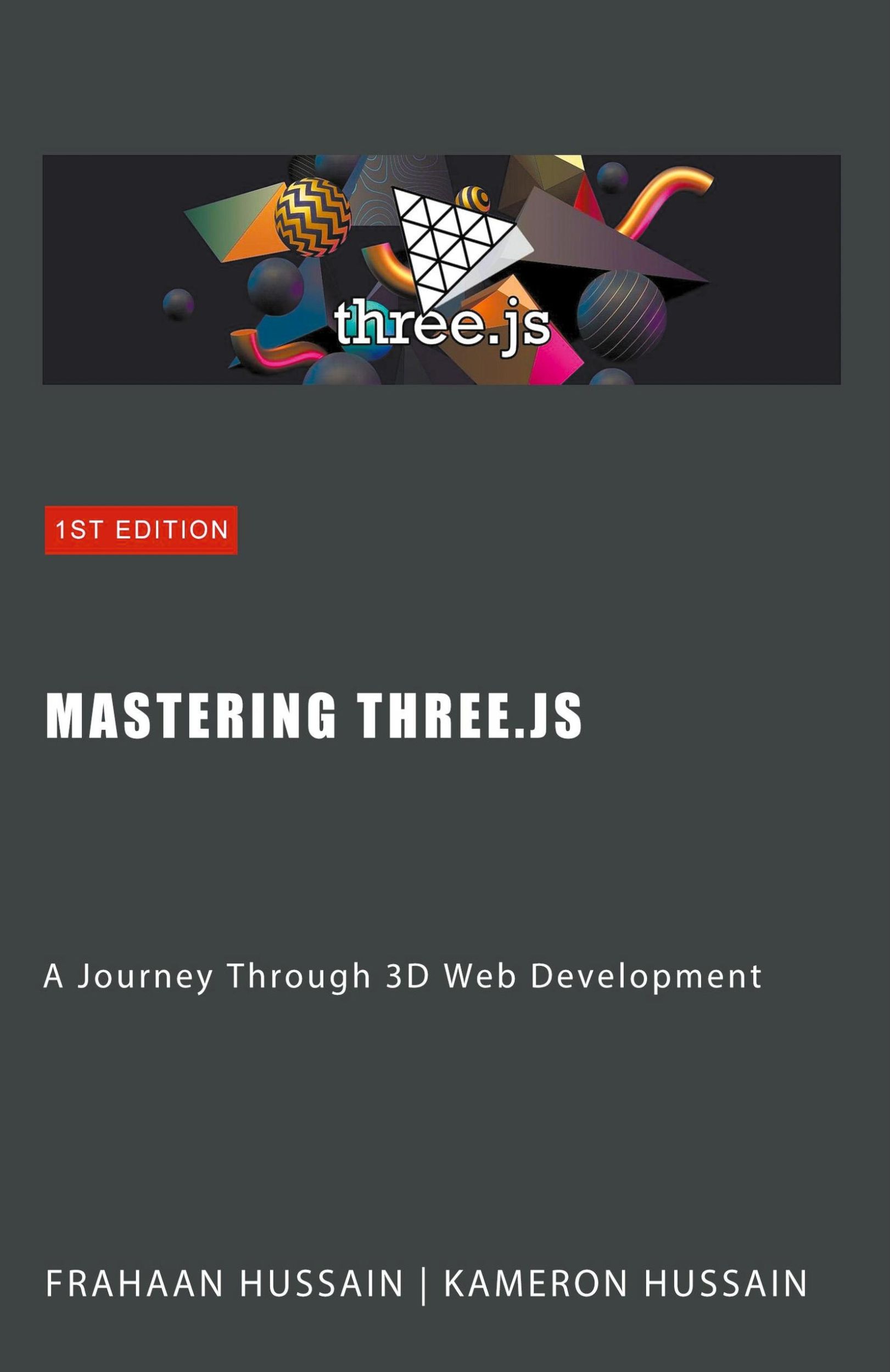 Cover: 9798223854814 | Mastering Three.js | A Journey Through 3D Web Development | Hussain