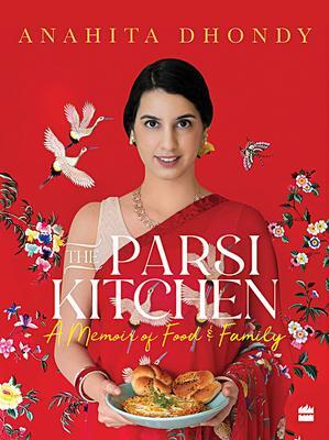 Cover: 9789353578404 | Parsi Kitchen | A Memoir of Food and Family | Anahita Dhondy | Buch