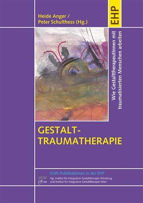 Cover: 9783897979017 | Gestalt-Traumatherapie | Heide Anger (u. a.) | Taschenbuch | 2008