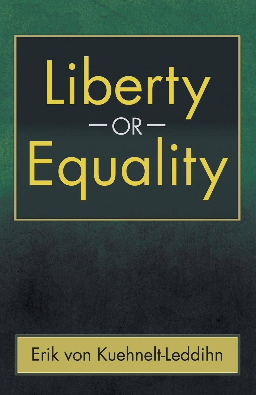 Cover: 9781621380399 | Liberty or Equality | The Challenge of Our Time | Kuehnelt-Leddihn