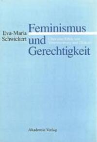 Cover: 9783050035376 | Feminismus und Gerechtigkeit | Eva-Maria Schwickert | Buch | 210 S.