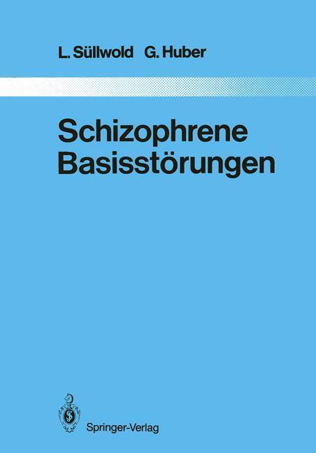 Cover: 9783642828430 | Schizophrene Basisstörungen | G. Huber (u. a.) | Taschenbuch | X